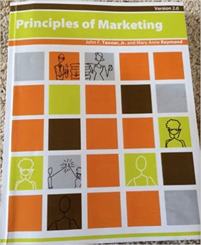 Marketing Principles v 2.0. Tanner &amp; Raymond - MKT 350
